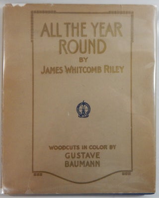Item #20566 All the Year Round. James Whitcomb Riley