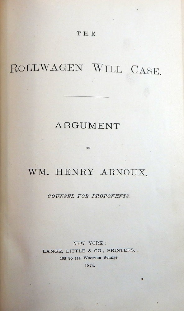 Item #20587 The Rollwagen Will Case. Wm. Henry Arnoux.