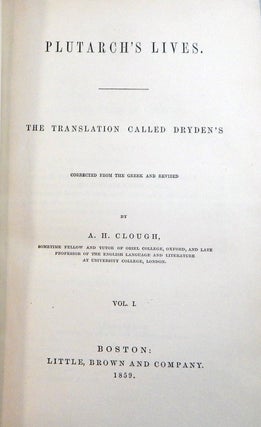 Plutarch's Lives, The Translation called Dryden's. Corrected from the Greek and Revised by A. H. Clough.