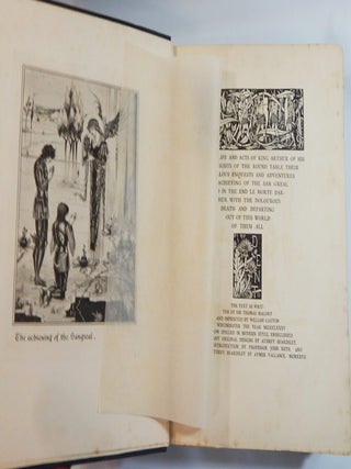 Le Morte Darthur: The Birth, Life, and Acts of King Arthur, of His Noble Knights of the Round Table, Their Marvellous Enquests and Adventures, The Achieving of the San Greal and in the End Le Morte Darthur with the Dolorous Death and Departing out of this World of Them All.