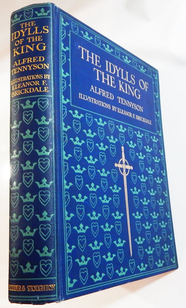 Item #21258 Idylls of the King Illustrated in Colour by Eleanor Fortescue Brickdale. Alfred Lord Tennyson.