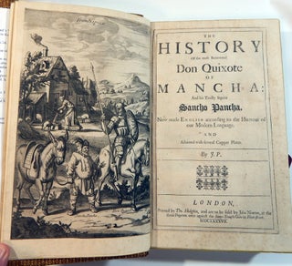 The History of the Most Renowned Don Quixote of Mancha: And his Trusty Squire Sancho Pancha. Now Made English according to the Humour of our Modern Language. And Adorned with several Copper Plates