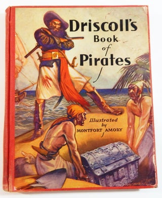 Item #21288 Driscoll's Book of Pirates. Charles B. Driscoll, Montford Amory