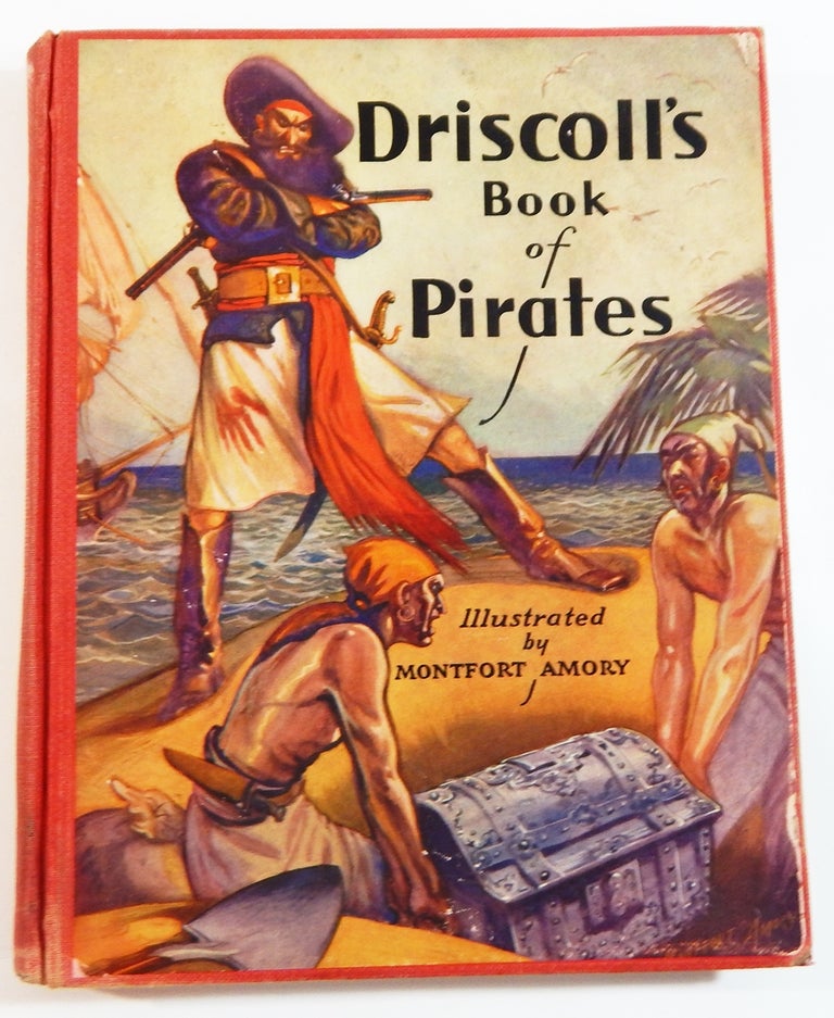 Item #21288 Driscoll's Book of Pirates. Charles B. Driscoll, Montford Amory.