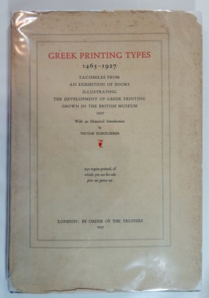 Item #21344 Greek Printing Types 1465-1927; Facsimiles from an Exhibition of Books Illustrating...