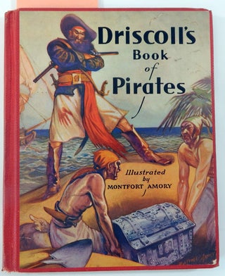 Item #21481 Driscoll's Book of Pirates. Charles B. Driscoll, Montford Amory