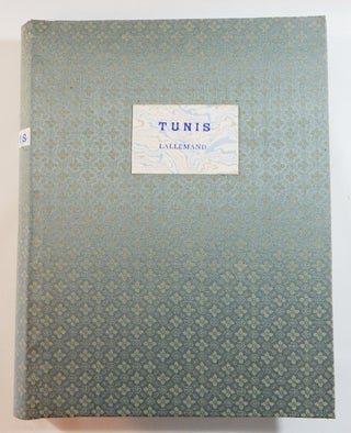 Item #21543 Tunis et ses Environs:Texte et Dessins D'Apres Nature Par Charles Lallemand Cent...