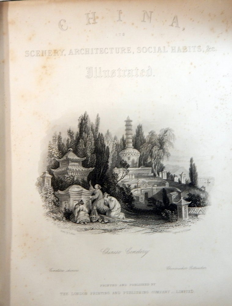 Item #21640 The Chinese Empire Illustrated; China, It's Scenery, Architecture, Social Habits, &c Illustrated ... by Thomas Allom. G. N. Wright.