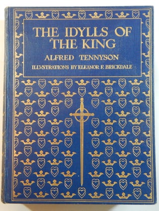 Item #21851 Idylls of the King Illustrated in Colour by Eleanor Fortescue Brickdale. Alfred Lord...
