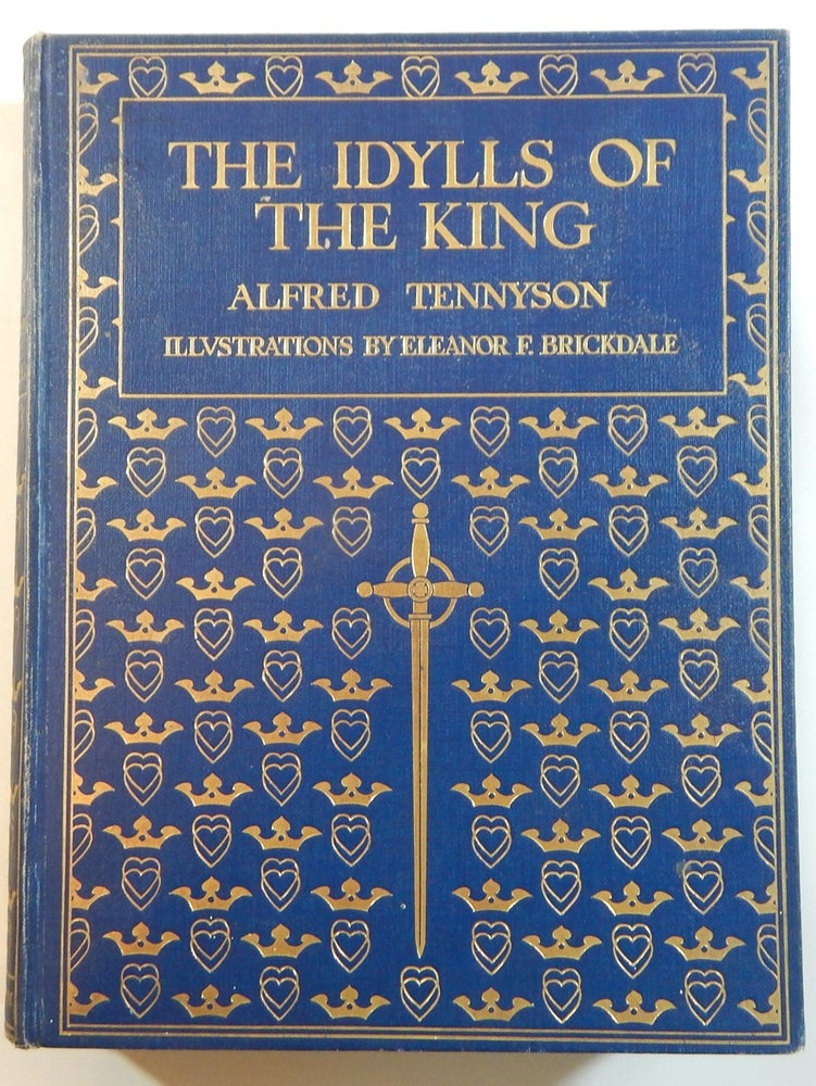 Item #21851 Idylls of the King Illustrated in Colour by Eleanor Fortescue Brickdale. Alfred Lord Tennyson.