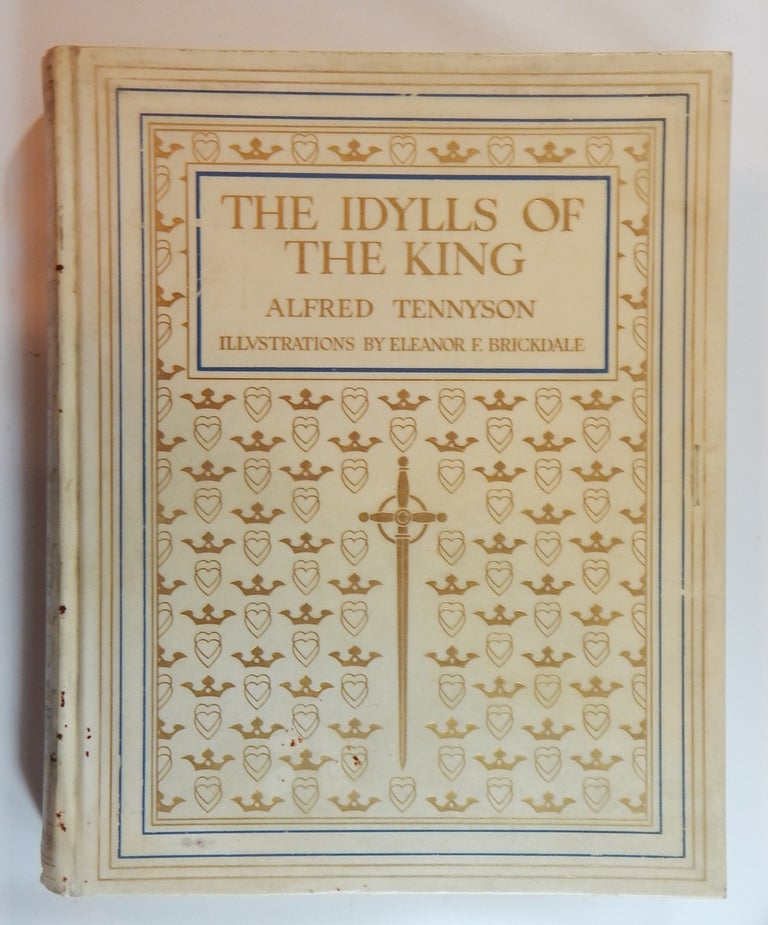 Item #21866 Idylls of the King. Alfred Lord Tennyson, Eleanor Brickdale.