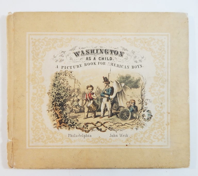 Item #21904 Washington as a Child. A Picture-Book for American Boys. John Weik.