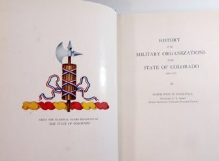 History of the Military Organizations of the State of Colorado, 1860-1935