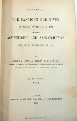 Narrative of the Canadian Red River Exploring Expedition of 1857 and of the Assinniboine and Saskatchewan Exploring Expedition of 1858