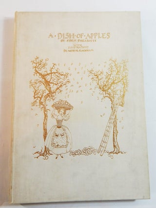 Item #21948 A Dish of Apples. Eden Phillpotts, Arthur Rackham