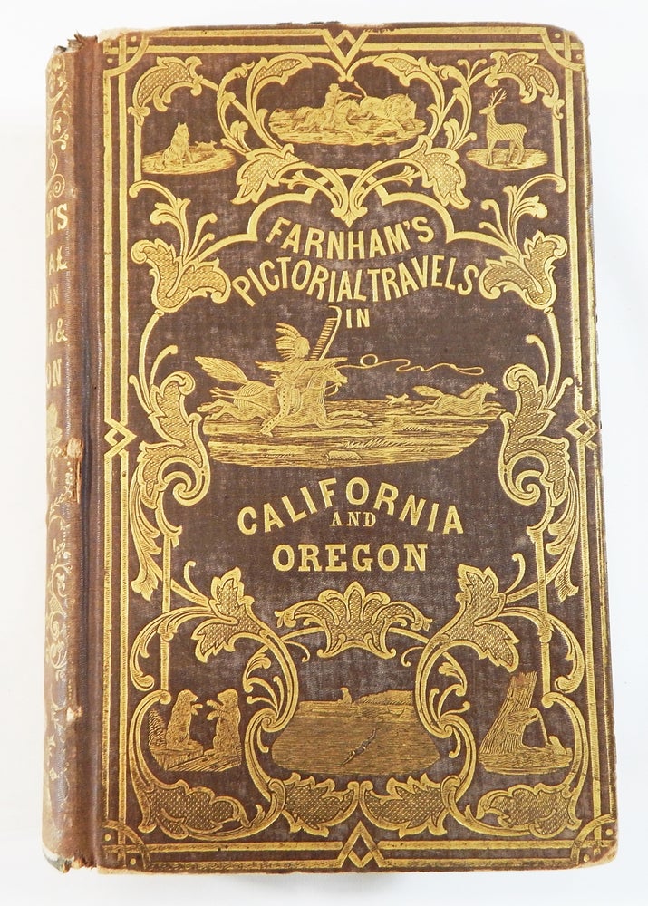 Item #22007 Life, Adventures, and Travels in California ... to Which are Added the Conquest of California and Travels in Oregon. T. J. Farnham.