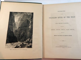 Exploration of the Colorado River of the West and Its Tributaries. Explored in 1869, 1870, 1871, and 1872, Under the Direction of the Secretary of the Smithsonian Institution
