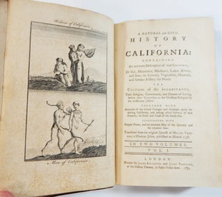 A Civil and Natural History of California, Containing an Accurate Description of that Country..... Translated from the Original Spanish of Miguel Venegas....