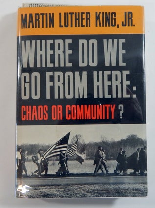 Item #22024 Where Do We Go from Here: Chaos or Community. Martin Luther King, Jr