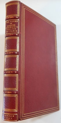 Item #22202 The Poems of Master Francois Villon of Paris, Now first done into English verse ......