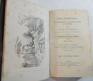 Loca Patriciana: An Identification of the Localities, Chiefly in Leinster, visited by Saint Patrick and His Assistant Missionaries ...