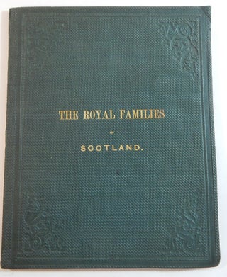 Item #22252 The Royal Families of Scotland. John A. Campbell