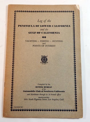 Item #22284 Log of the Peninsula of Lower California and the Gulf of California. Automobile Club...