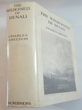 The Wilderness of Denali: Explorations of a Hunter-Naturalist in Northern Alaska