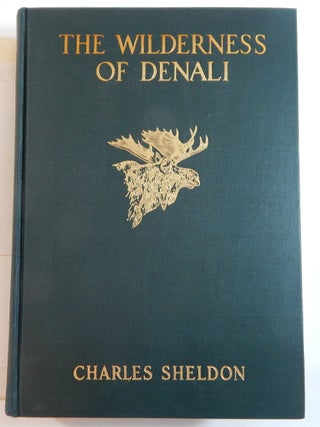 The Wilderness of Denali: Explorations of a Hunter-Naturalist in Northern Alaska