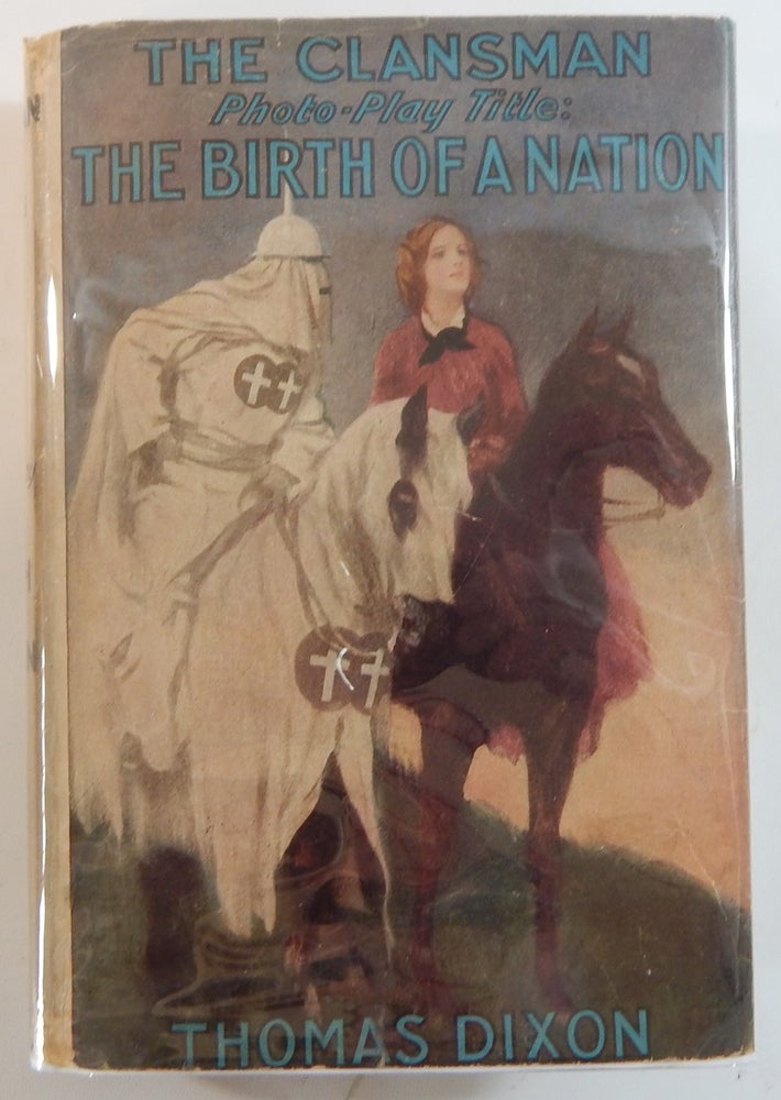 Item #22351 The Clansman; The Birth of a Nation. Thomas Dixon.
