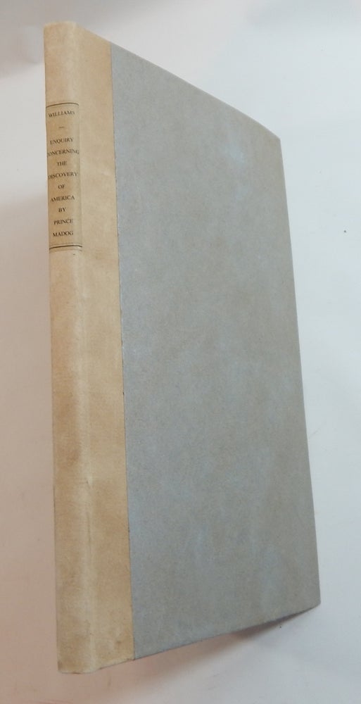 Item #23448 An Enquiry into the Truth of the Tradition, Concerning the Discovery of America, by Prince MADOG ab Owen Gwynnedd, ABout the Year 1170. John Williams.