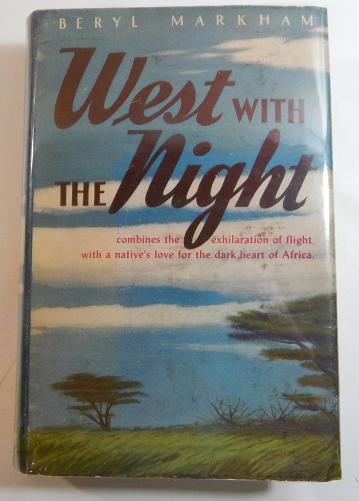 Item #23459 West with the Night. Beryl Markham.