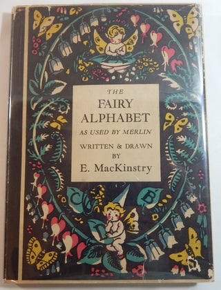 Item #23460 The Fairy Alphabet as Used by Merlin. E. MacKinstry