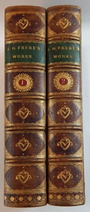 Item #23533 The Works of John Hookham Frere In Verse and Prose Now First Collected. John Hookham...