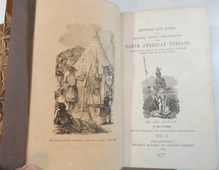 Letters and Notes of the Manners, Customs, and Condition of the North American Indians