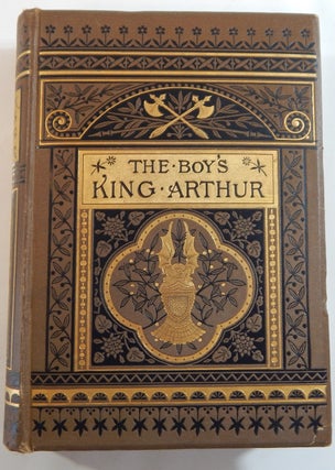 Item #23555 The Boy's King Arthur, Being Sir Thomas Malry's History of King Arthur and his...