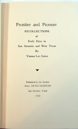 Frontier and Pioneer Recollections of Early Days in San Antonio and West Texas