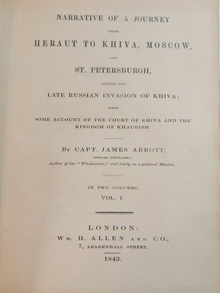 Narrative of a Journey from Herault to Khiva, Moscow and St. Petersburgh during the Late Invasion of Khiva, with some Account of the Court of Khiva ....