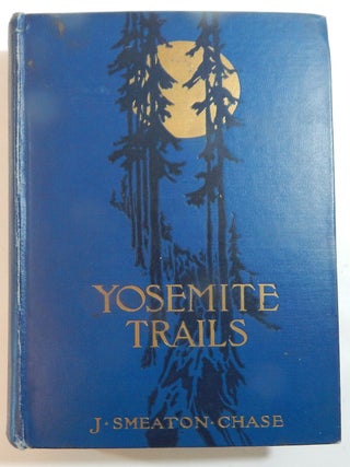 Item #23674 Yosemite Trails. J. Smeaton Chase