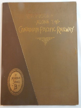 Glimpses Along the Canadian Pacific Railway. Mountain Series B. Canada.