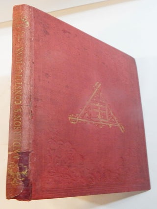 Constitutions of the Free-Masons Contaning the History, Charges, Regulations, &c. of the most Ancient and Right Worshipful Fraternity.