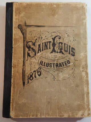 Saint Louis illustrated :her public buildings, churches, press, parks, gardens, people, schools, Will Conklin.