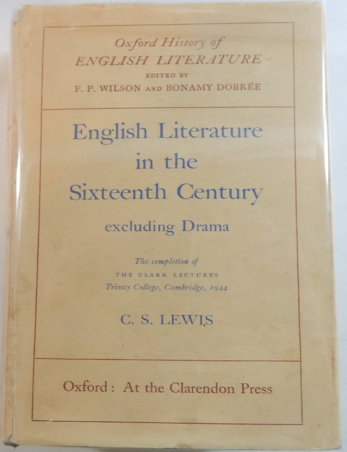 Item #23888 English Literature in the Sixteenth Century, Excluding Drama. C. S. Lewis.