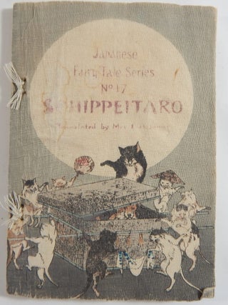 Item #239221 Japanese Fairy Tale Series, No. 17. Schippeitaro. Mrs. T. H. James, transl