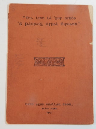 Item #23934 Dia Linn Lá 'gus Oidhche 's Pádraig, aspal Éireann. St. Patrick's College