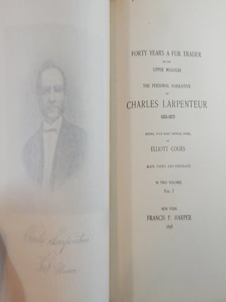 Forty Years a Fur Trader on the Upper Missouri; The Personal Narrative of Charles Larpenteur