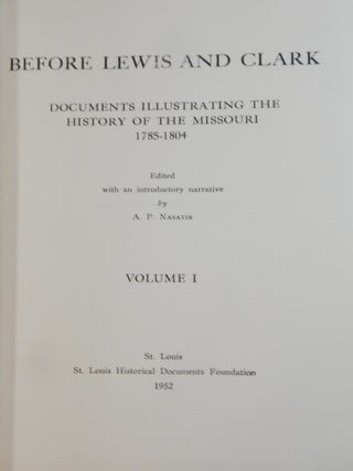 Before Lewis and Clark; Documents Illustrating the History of the Missouri, 1785-1804