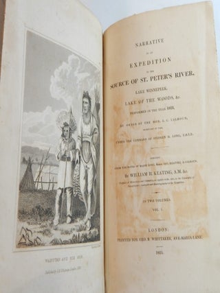 Narrative of an Expedition to the Source of St. Peter's River, Lake Winnepeek, Lake of the. William H. Keating.