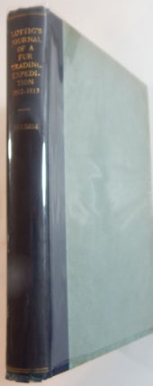 Item #23960 Journal of a Fur-Trading Expedition on the Upper Missouri 1812-1813. John C. Luttig