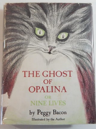 Item #24514 The Ghost of Opalina, Or, Nine Lives. Peggy Bacon